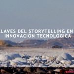 Claves del storytelling en la innovación tecnológica