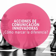 acciones de comunicación innovadoras